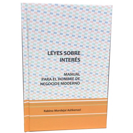 LEYES SOBRE INTERÉS  ( MANUAL PARA EL HOMBRE DE NEGOCIOS MODERNO )