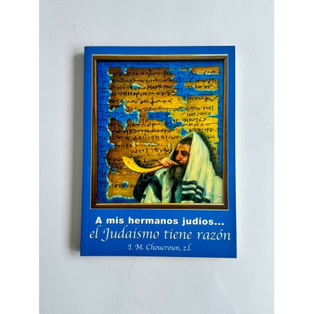 A MIS HERMANOS JUDIOS...EL JUDAÍSMO TIENE LA RAZÓN
